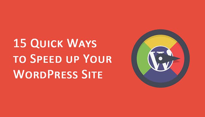 15 Quick Ways To Speed Up Your Wordpress Site