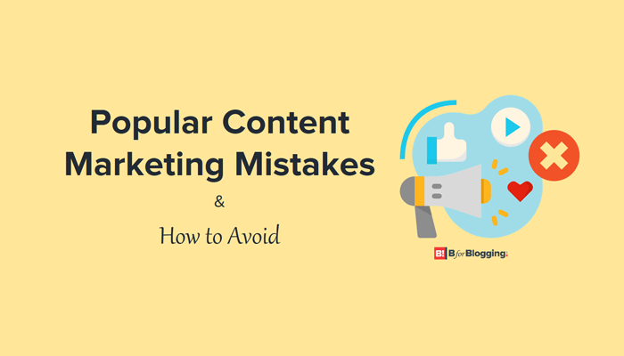 Content Marketing Mistakes That Every Marketer Makes