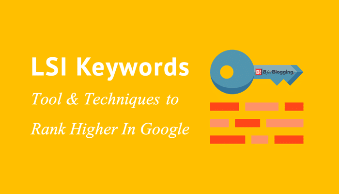 Lsi Keywords Tool &Amp; Techniques To Rank Higher In Google