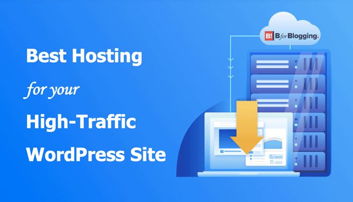Best Hosting For High Traffic Wordpress Site