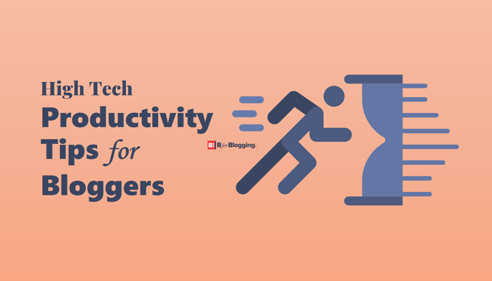 Productivity Tips For Bloggers