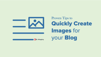 Tips to Quickly Create Images for Blog or Website