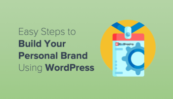 Easy Steps to Build Your Personal Brand Using WordPress