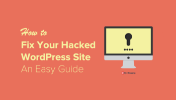 How to Fix Your Hacked WordPress Site