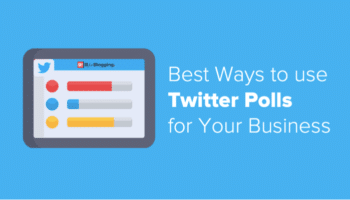 Best Ways to Use Twitter Polls for Your Business