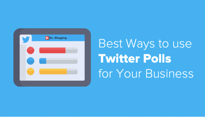 Best Ways To Use Twitter Polls For Your Business